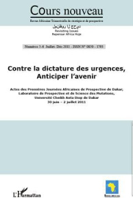 Cours nouveau N° 5-6, Juillet-décembre 2011 : Contre la dictature des urgences, anticiper l'avenir - Ndiaye Malick