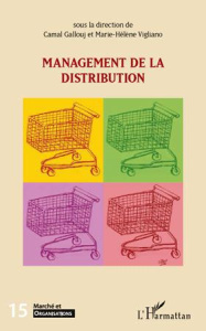 Marché et Organisations N° 15 : Management de la distribution - Gallouj Camal ; Vigliano Marie-Hélène