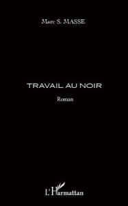 Travail au noir - Masse Marc S.