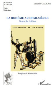 La bohème au demi-siècle - Gaulme Jacques ; Béal Marie ; Morvan Paul-François