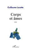 Corps et âmes - Lacotte Guillaume