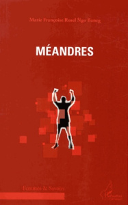 Méandres - Rosel Ngo Baneg Marie-Françoise