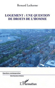 Logement : une question de droits de l'homme - Lacharme Bernard