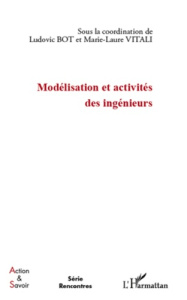 Modélisation et activités des ingénieurs - Bot Ludovic ; Vitali Marie-Laure