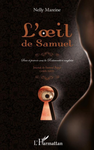 L'oeil de Samuel. Sexe et pouvoir sous la restauration anglaise - Mareine Nelly