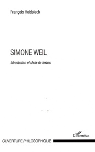 Simone Weil. Introduction et choix de textes - Heidsieck François
