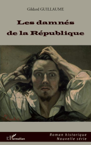 Les damnés de la République - Guillaume Gildard