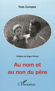 Au nom et au non du père - Compas Yves ; Perron Roger
