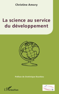 La science au service du développement - Amory Christine ; Kounkou Dominique