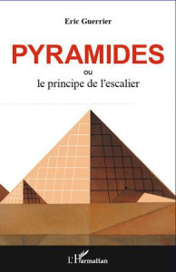 Pyramides ou le principe de l'escalier - Guerrier Eric