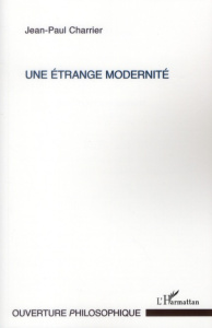 Un étrange modernité - Charrier Jean-Paul