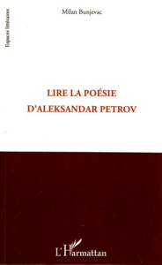 Lire la poésie d'Aleksandar Petrov - Bunjevac Milan