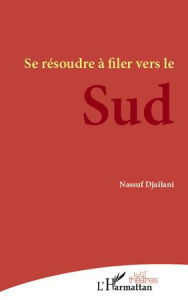 Se résoudre à filer vers le Sud - Djailani Nassuf