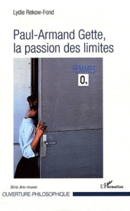 Paul-Armand Gette, la passion des limites - Rekow-Fond Lydie