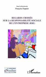 Regards croisés sur la responsabilité sociale de l'entreprise - Dupuich Françoise