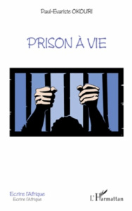 Prison à vie - Okouri Paul Evariste