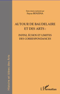 Autour de Baudelaire et des arts : infini, échos et limites des correspondances - Benzina Fayza