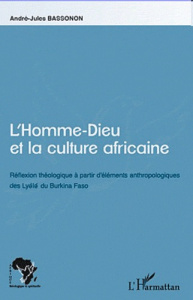 L'homme-dieu et la culture africaine. Réflexion théologique à partir d'éléments anthropologiques des - Bassonon André-Jules