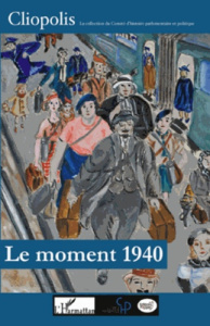 Le moment 1940. Effondrement national et réalités locales. Actes du colloque international d'Orléans - Allorant Pierre ; Castagnez Noëlline ; Prost Antoi