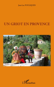 Un griot en Provence - Pouliquen Jean-Luc