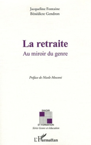 La retraite. Au miroir du genre - Fontaine Jacqueline ; Gendron Bénédicte ; Mosconi