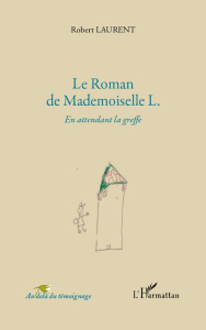 Le Roman de Mademoiselle L.. En attendant la greffe - Laurent Robert