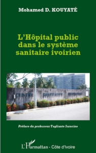 L'hôpital public dans le système sanitaire ivoirien - Kouyaté Mohamed D.