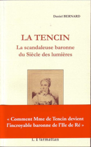 La Tencin. La scandaleuse baronne du siècle des Lumières - Bernard Daniel