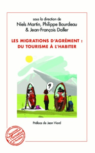Les migrations d'agrément : du tourisme à l'habiter - Martin Niels ; Bourdeau Philippe ; Daller Jean-Fra