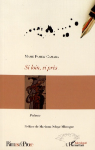Si loin, si près - Famew Camara Mame ; Ndoye Mbengue Mariama