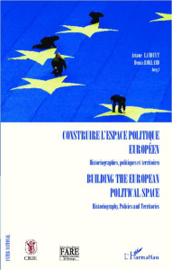 Construire l'espace politique européen. Historiographies, politiques et territoires - Landuyt Ariane ; Rolland Denis