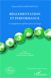 Réglementation et performance. L'enseignement supérieur privé au Congo - Koulakoumouna Etienne ; Albagli Claude