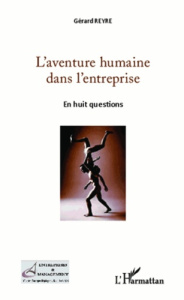 L'aventure humaine dans l'entreprise. En huit questions - Reyre Gérard