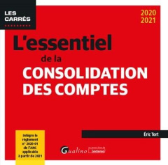 L ESSENTIEL DE LA CONSOLIDATION DES COMPTES - TORT ERIC