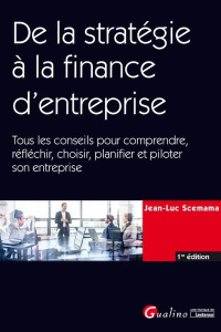 De la stratégie à la finance d'entreprise - Scemama Jean Luc