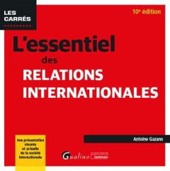 L'ESSENTIEL DES RELATIONS INTERNATIONALES - GAZANO ANTOINE
