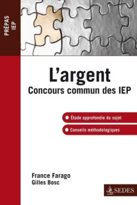 L'argent. Concours commun des IEP - Farago France ; Bosc Gilles
