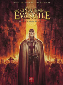 Le Cinquième Evangile Tome 2 : L'Antre de Cerbère - Istin Jean-Luc ; Montaigne Thimothée ; Jacquemoire