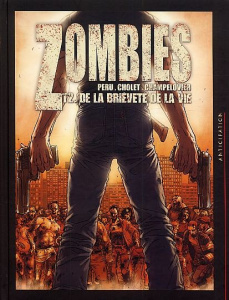 Zombies Tome 2 : De la brièveté de la vie - Peru Olivier ; Cholet Sophian ; Champelovier Simon