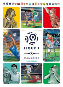 Ligue 1 managers Tome 1 : Ouverture - Derrien Jean-Christophe ; Torregrossa Rémi ; Guill