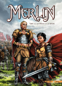 Merlin Tome 13 : La crosse et le bâton - Jarry Nicolas ; Lambert Eric ; Dellac Benoît