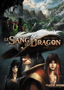 Le Sang du Dragon Tome 12 : Une autre voie - Istin Jean-Luc ; Créty Stéphane