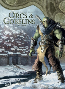 Orcs & Gobelins Tome 5 : La poisse - Peru ; Martino ; Dellac