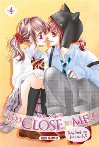 Too close to me ! tome 4 - Yagami Rina ; Piauger Sophie