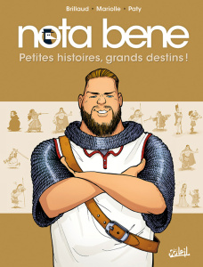 Nota Bene : Petites histoires, grands destins ! - Brillaud Benjamin ; Mariolle Mathieu ; Paty Christ