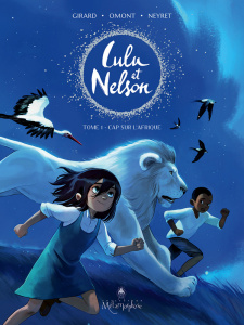 Lulu et Nelson Tome 1 : Cap sur l'Afrique - Girard Charlotte ; Omont Jean-Marie ; Neyret Aurél