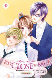 Too Close to Me ! Tome 8 - Yagami Rina ; Piauger Sophie