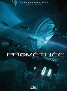 Prométhée Tome 21 : Antechton - Bec Christophe ; Diaz Jean ; Vyacheslav Panarin