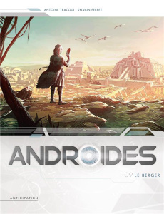Androides Saison 3 Tome 9 : Le Berger - Tracqui Antoine ; Ferret Sylvain