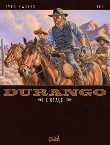 Durango Tome 18 : L'otage - Swolfs Yves ; Iko